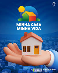 Minha Casa, Minha Vida: Realizando Sonhos e Esperanças